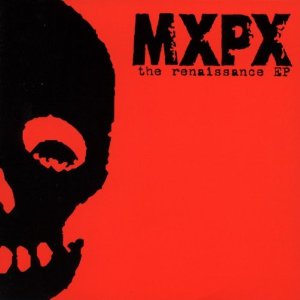 MxPx_-_The_Renaissance_EP_cover